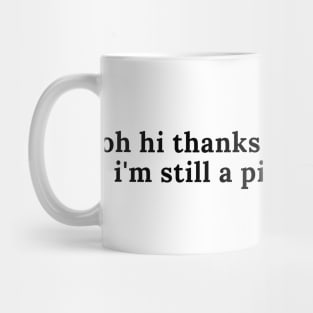 oh hi, thanks for checkin in Mug